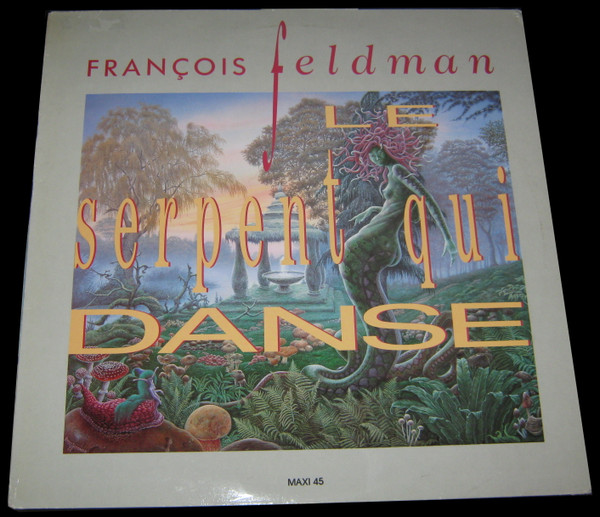 François Feldman - Le Serpent Qui Danse | Big Bang (868 347-1) - main François Feldman - Le Serpent Qui Danse | Big Bang (868 347-1) - main