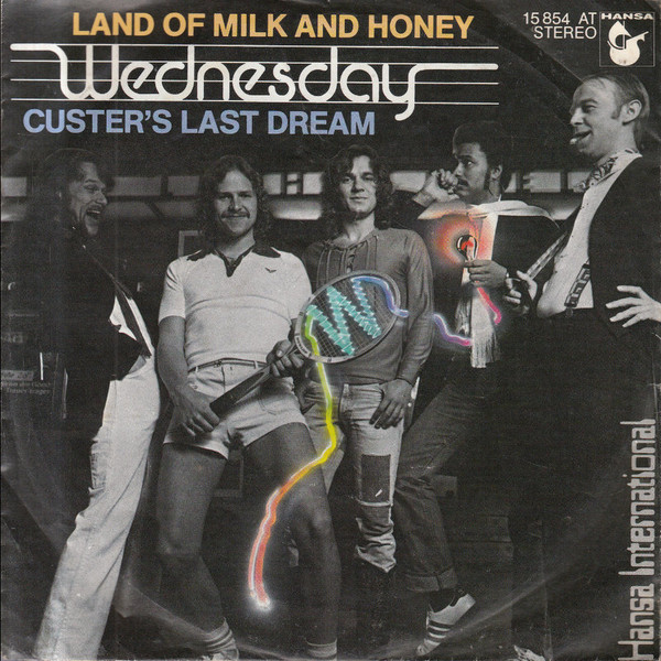 Wednesday - Land Of Milk And Honey / Custer's Last Dream | Hansa International (15 854 AT)