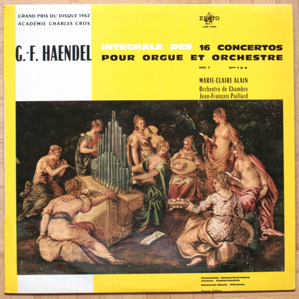 Georg Friedrich Händel , Marie-Claire Alain , Orchestre De Chambre Jean-François Paillard - 16 Concertos Pour Orgue Et Orchestre - Vol. 1 Nos 1 - 4 | Erato (LDE 3194) - main