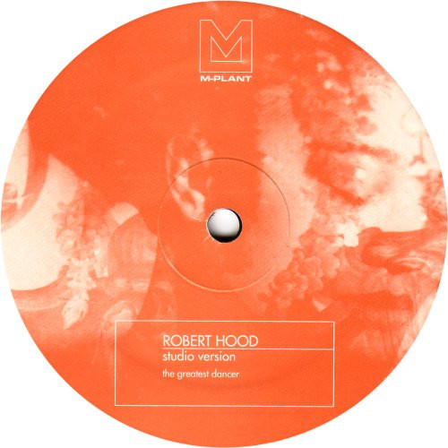 Robert Hood - The Greatest Dancer | M-Plant (M-P322) - 2