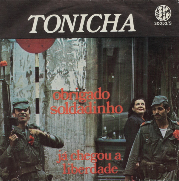 Tonicha - Obrigado Soldadinho / Já Chegou A Liberdade | Zip Zip (30053/S)