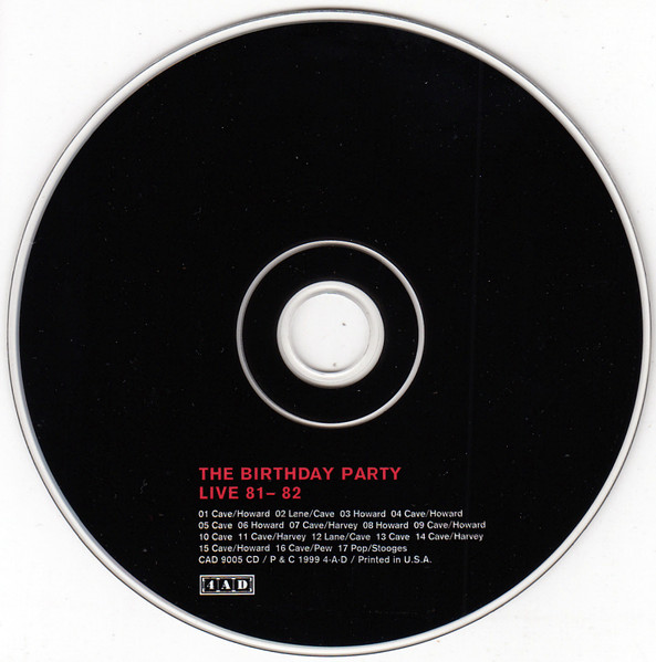 The Birthday Party - Live 81-82 | 4AD (CAD 9005 CD) - 3 The Birthday Party - Live 81-82 | 4AD (CAD 9005 CD) - 3