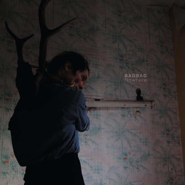 Badbad - Nowhere | La Loutre Par Les Cornes (LLPLC011)