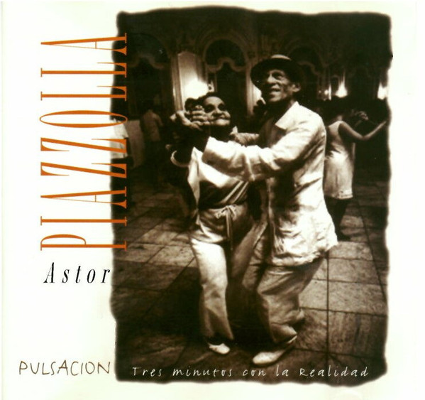 Astor Piazzolla - Pulsacion - Tres Minutos Con La Realidad | West Wind Latina (WW 2220) - main