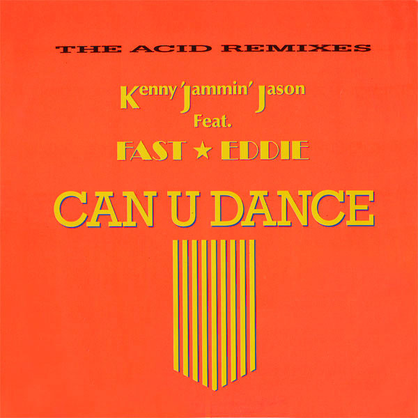 Kenny "Jammin" Jason Feat. "Fast" Eddie Smith - Can U Dance (The Acid Remixes) (12") [Vinyl] | D.J. International Records (DJ 12143)