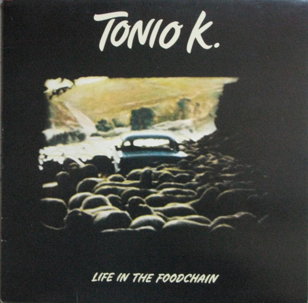 Tonio K. - Life In The Foodchain | Epic (EPC 83607)