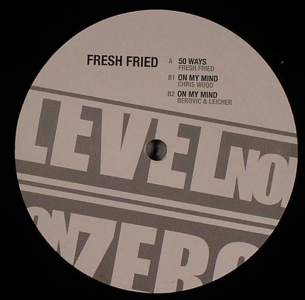 Fresh Fried - 50 Ways | Level Non Zero (LNZ 011-6) - main Fresh Fried - 50 Ways | Level Non Zero (LNZ 011-6) - main