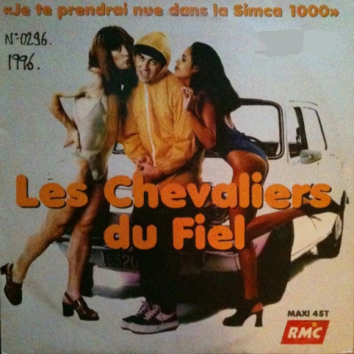 Les Chevaliers Du Fiel - Je Te Prendrai Nue Dans La Simca 1000 | Flarenasch (7 470 494) - main Les Chevaliers Du Fiel - Je Te Prendrai Nue Dans La Simca 1000 | Flarenasch (7 470 494) - main