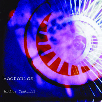 Arthur Cantrill - Hootonics | Shame File Music (sham 074) - main