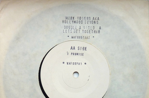 Mark Rogers AKA Hollywood Beyond - Let's Get Together (Create) / I Promise | Warriors Dance (WAF 009TAA2) - main Mark Rogers AKA Hollywood Beyond - Let's Get Together (Create) / I Promise | Warriors Dance (WAF 009TAA2) - main