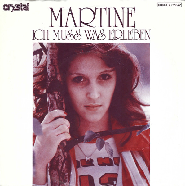 Martine - Ich Muss Was Erleben | Crystal (006 CRY 31 542)