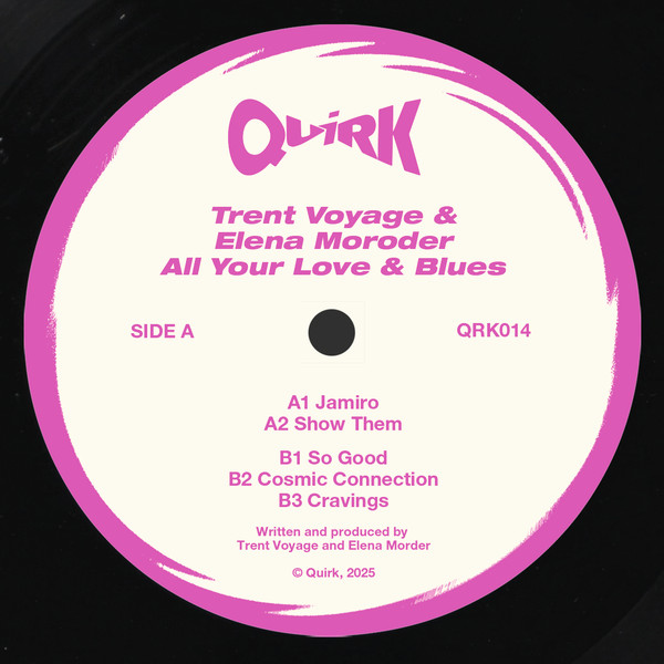 Trent Voyage , Elena Moroder - All Your Love & Blues | Quirk (QRK014) - 3 Trent Voyage , Elena Moroder - All Your Love & Blues | Quirk (QRK014) - 3