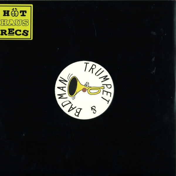 Trumpet & Badman - EP 2 | Hot Haus Recs (HOTSHIT011) - main Trumpet & Badman - EP 2 | Hot Haus Recs (HOTSHIT011) - main