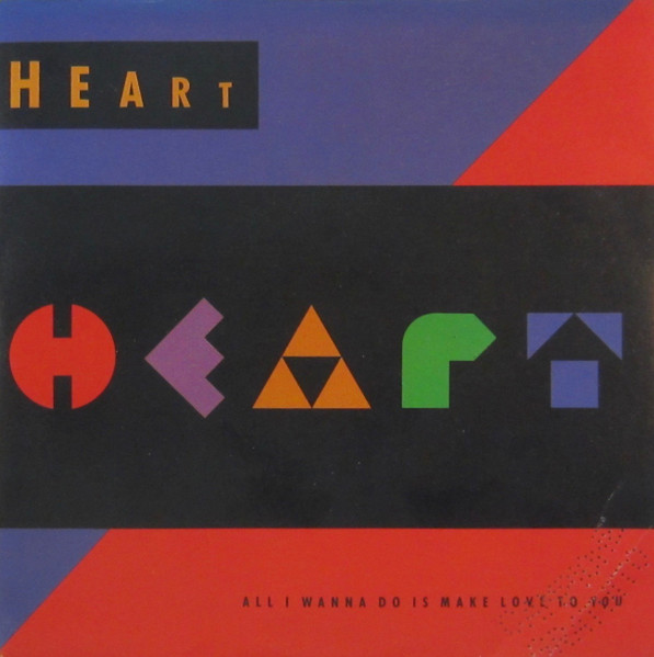 Heart - All I Wanna Do Is Make Love To You | Capitol Records (06 2037757)