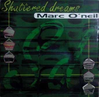 Marc O'Neil - Shattered Dreams | Max Music (NM 1729 MX)