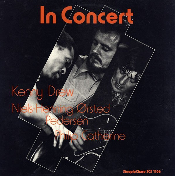 Kenny Drew , Niels-Henning Ørsted Pedersen , Philip Catherine - In Concert | SteepleChase (SCS 1106) - main