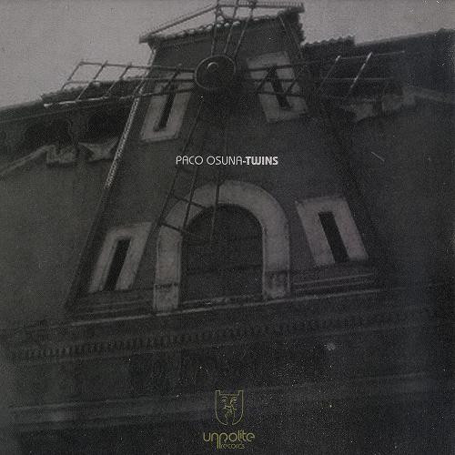 Paco Osuna - Twins | Unpolite Records (UNP005) - main