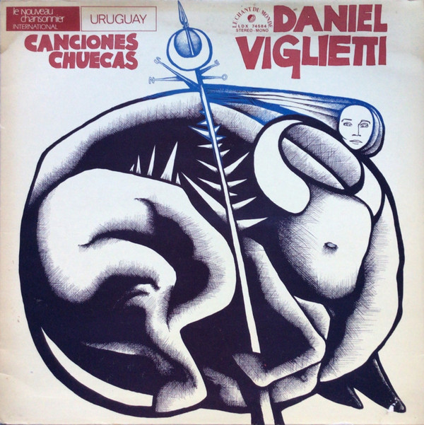 Daniel Viglietti - Canciones Chuecas | Le Chant Du Monde (LDX 74584)