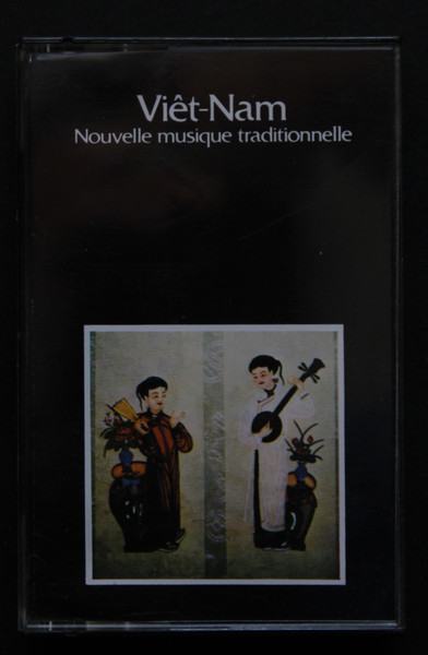 Viêt-Nam: Nouvelle Musique Traditionnelle