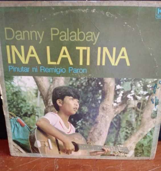 Danny Palabay - Ina La Ti Ina | KB Records (none) Danny Palabay - Ina La Ti Ina | KB Records (none)