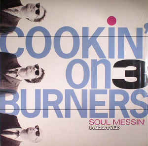 Cookin' On 3 Burners - Soul Messin' | Soul Messin' Records (SMRLP-0419)