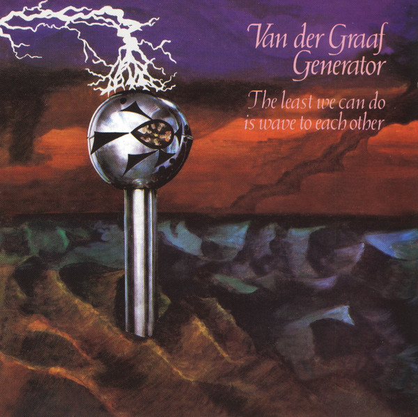 Van Der Graaf Generator - The Least We Can Do Is Wave To Each Other | Virgin (7243 4 74889 2 4)