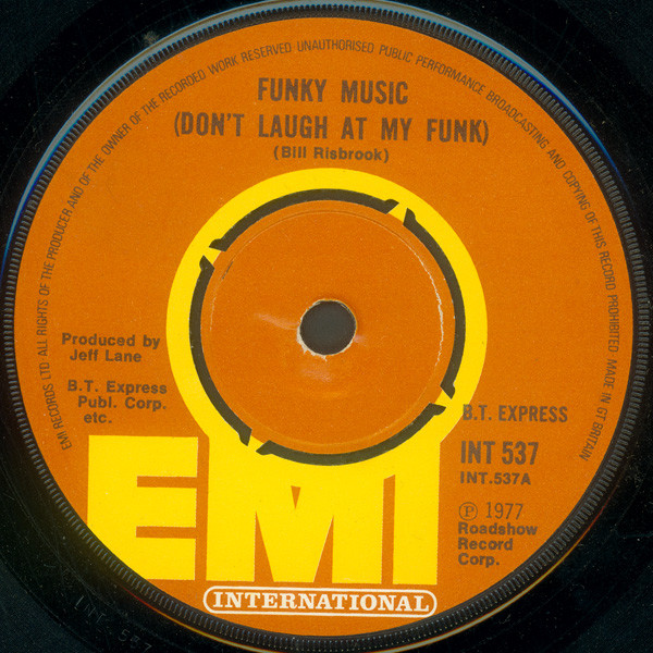 B.T. Express - Funky Music (Don't Laugh At My Funk) | EMI International (INT 537)