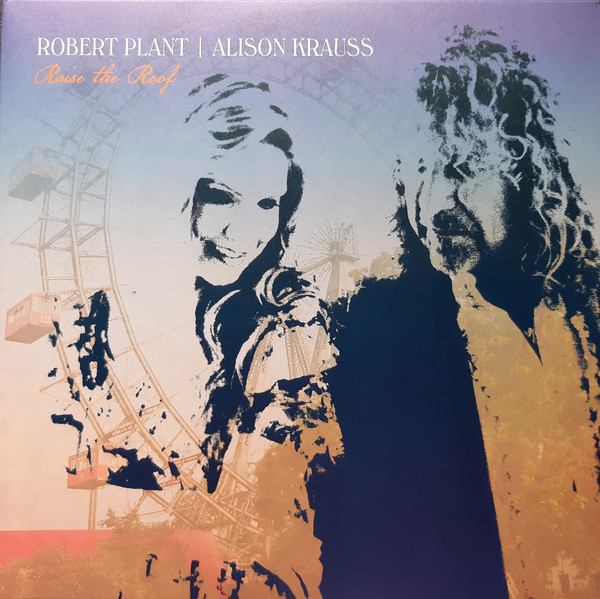 Robert Plant | Alison Krauss - Raise The Roof | Warner Music UK (0190296672200) - main Robert Plant | Alison Krauss - Raise The Roof | Warner Music UK (0190296672200) - main