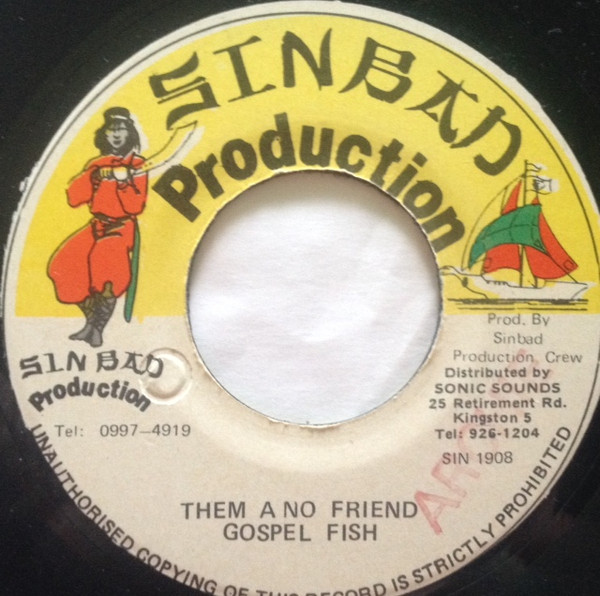 Gospel Fish - Them A No Friend | Sinbad Production (SIN 1908) - main