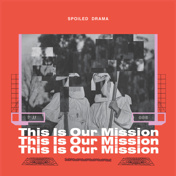 Spoiled Drama - This Is Our Mission | Fleisch (F//006)