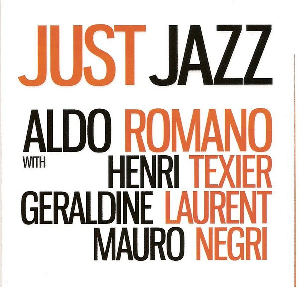 Aldo Romano With Henri Texier , Géraldine Laurent , Mauro Negri - Just Jazz | Dreyfus Jazz (FDM 46050 369202) - main Aldo Romano With Henri Texier , Géraldine Laurent , Mauro Negri - Just Jazz | Dreyfus Jazz (FDM 46050 369202) - main