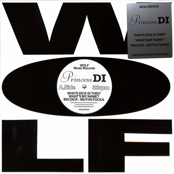 Princess Di - Who's Dick Is This? / What's My Name / Big Dick - Mutha Fucka | Wolf Music Recordings (WOLFEP079)
