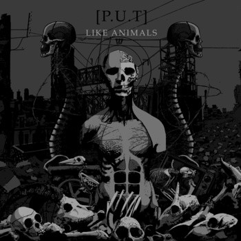 [P.U.T] - Like Animals | P.O.G.O. Records (POGO 043)