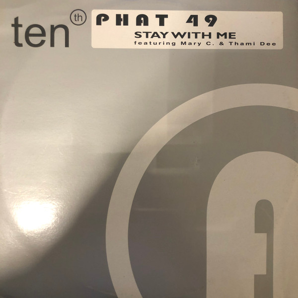 Phat 49 - Stay With Me | Tenth Records (TNT 001)