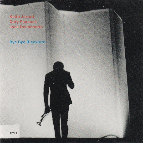 Keith Jarrett Trio - Bye Bye Blackbird | ECM Records (ECM 1467)