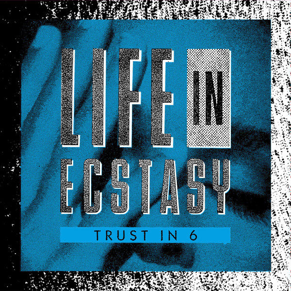 Trust In 6 - Life In Ecstasy | Mecanica (MEC097)