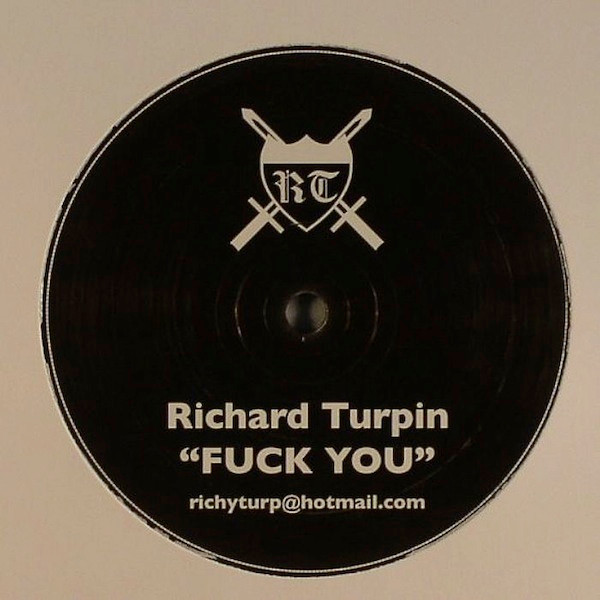 Richard Turpin - Fuck You / Lazy | Not On Label (RT001)