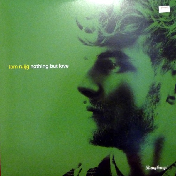 Tom Ruijg - Nothing But Love | Bangbang! (bang015) - main