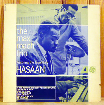 The Max Roach Trio Featuring Hasaan Ibn Ali - The Max Roach Trio Featuring The Legendary Hasaan | Atlantic (850 004) - main The Max Roach Trio Featuring Hasaan Ibn Ali - The Max Roach Trio Featuring The Legendary Hasaan | Atlantic (850 004) - main