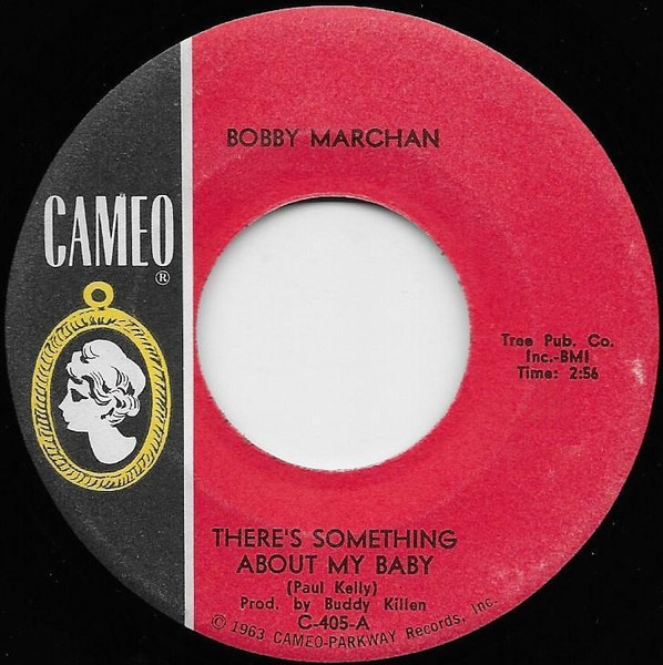 Bobby Marchan - There's Something About My Baby / Everything A Poor Man Needs | Cameo (C-405)