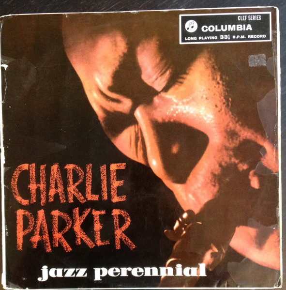 Charlie Parker - Jazz Perennial | Columbia (33CX 10117) - main Charlie Parker - Jazz Perennial | Columbia (33CX 10117) - main