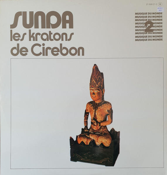 Various - Sunda Les Kratons De Cirebon | Musique Du Monde (21-500-21-2) - 2 Various - Sunda Les Kratons De Cirebon | Musique Du Monde (21-500-21-2) - 2