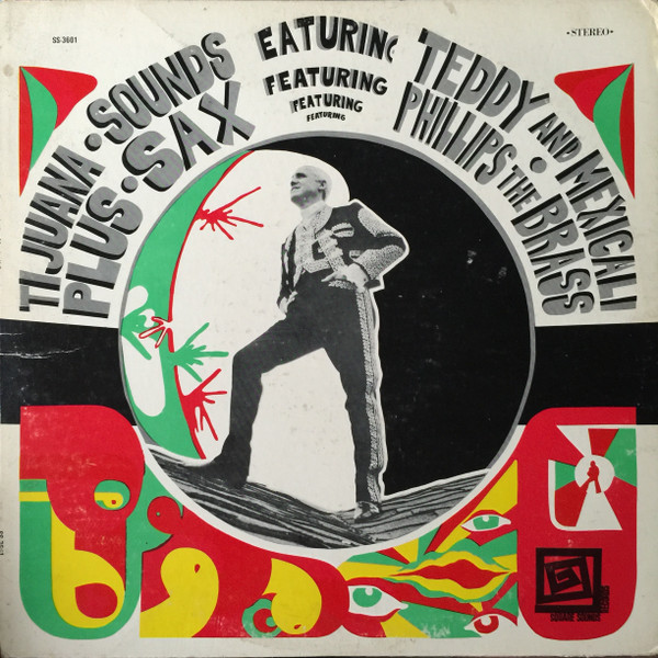 Teddy Phillips And The Mexicali Brass - Tijuana Sounds Plus Sax | Square Sounds Records (SS-3601) - main Teddy Phillips And The Mexicali Brass - Tijuana Sounds Plus Sax | Square Sounds Records (SS-3601) - main