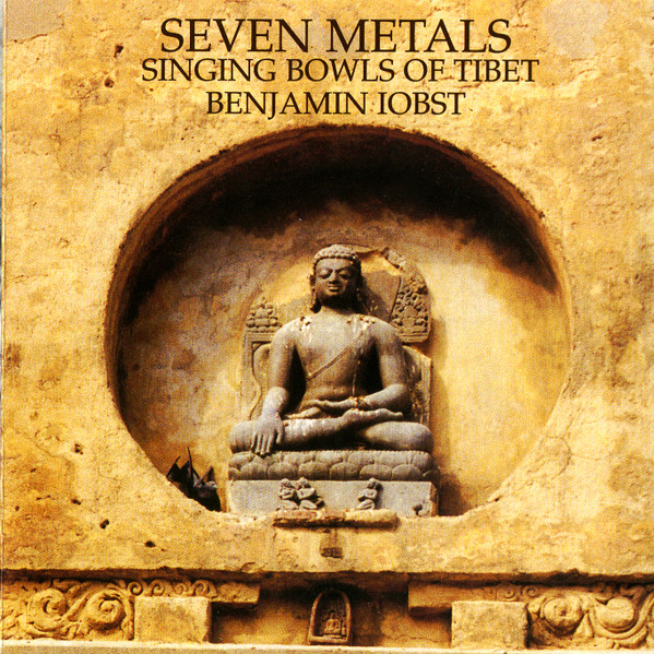 Benjamin Iobst - Seven Metals - Singing Bowls Of Tibet | Wama Member (none) - main