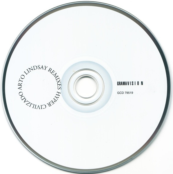 Arto Lindsay - Hyper Civilizado (Arto Lindsay Remixes) | Gramavision (GCD 79519) - 3 Arto Lindsay - Hyper Civilizado (Arto Lindsay Remixes) | Gramavision (GCD 79519) - 3