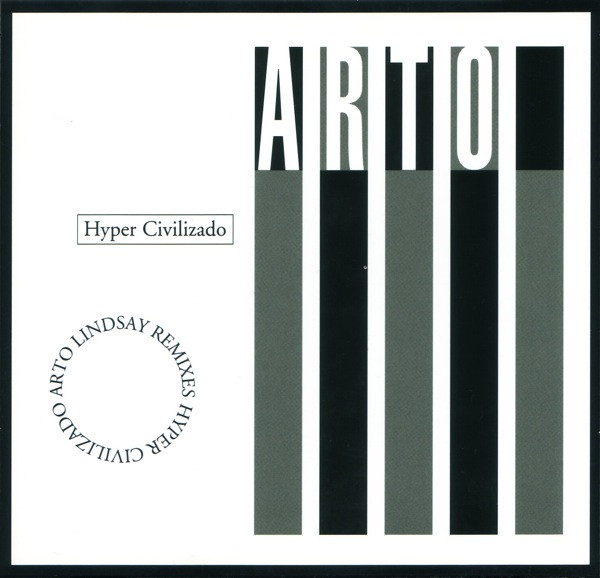 Arto Lindsay - Hyper Civilizado (Arto Lindsay Remixes) | Gramavision (GCD 79519)