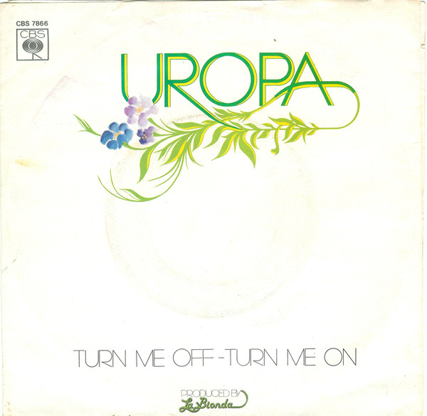 Uropa - Turn Me Off - Turn Me On | CBS (CBS 7866)