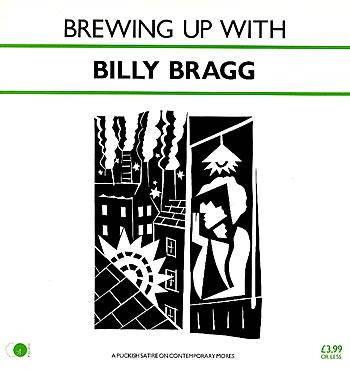 Billy Bragg - Brewing Up With Billy Bragg | Go! Discs (AGOLP 4) - main