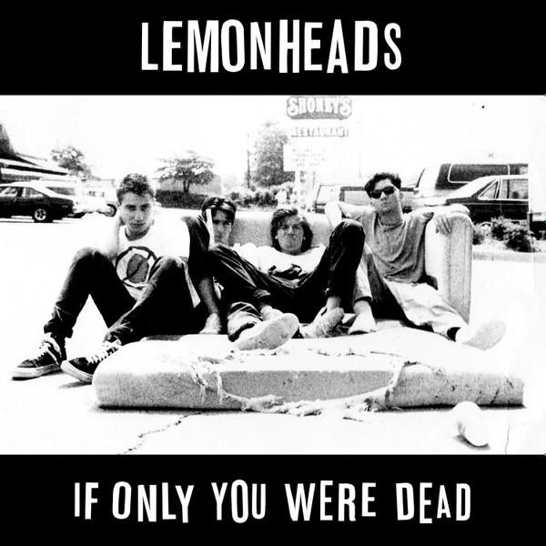 The Lemonheads - If Only You Were Dead | Fire Records (FIRELP339)
