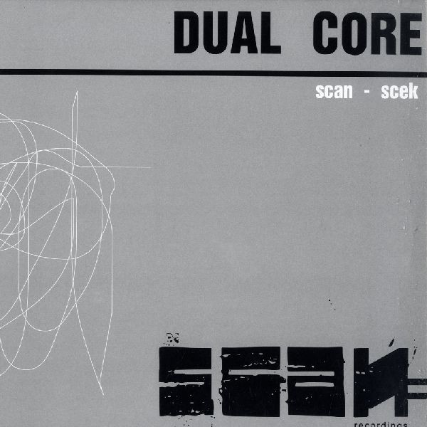 Dual Core - Scan - Scek | Scan Recordings (SCAN01) - main